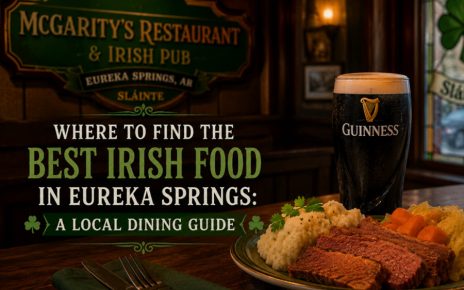 Where to Find the Best Irish Food in Eureka Springs A Local Dining Guide